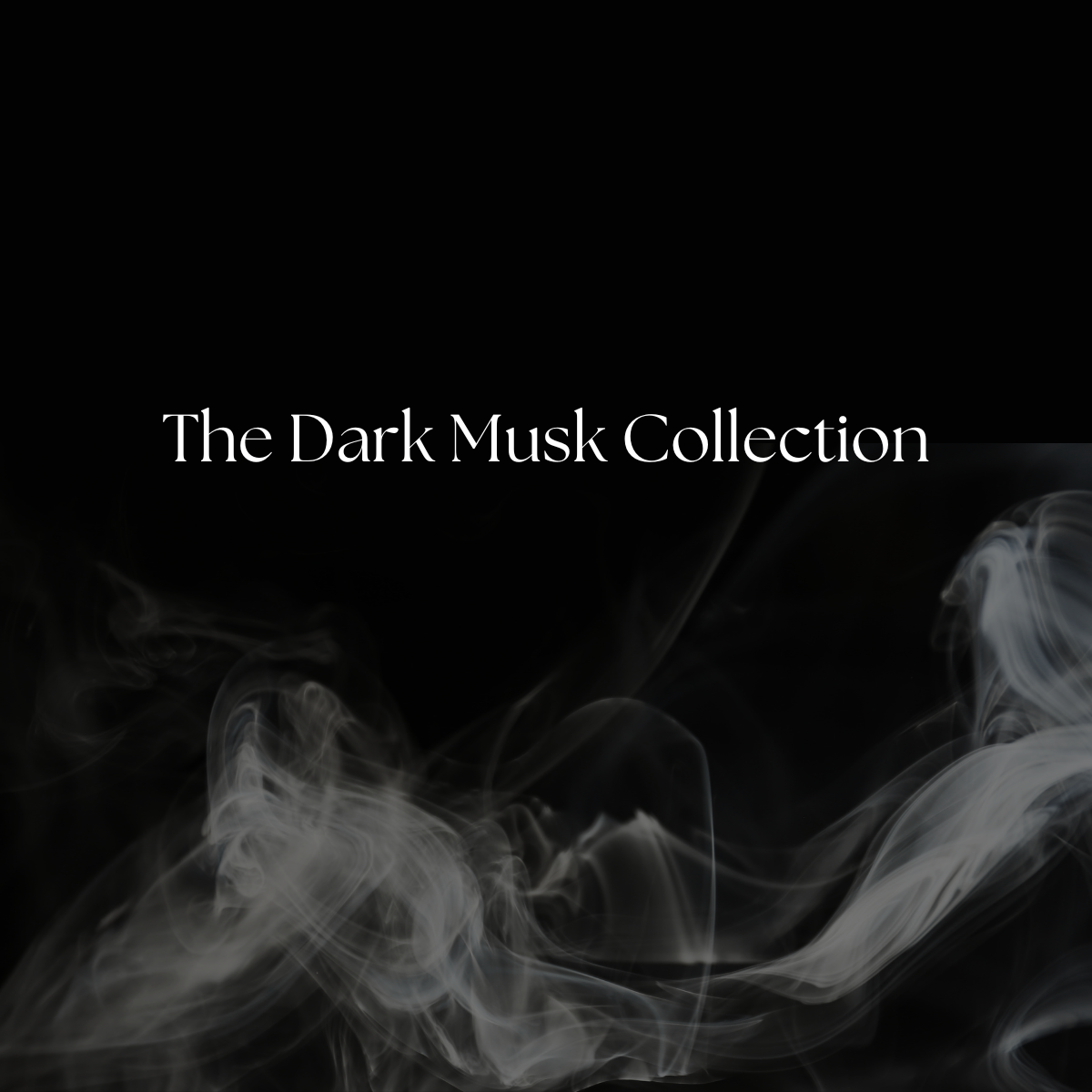 The Dark Musk Collection
